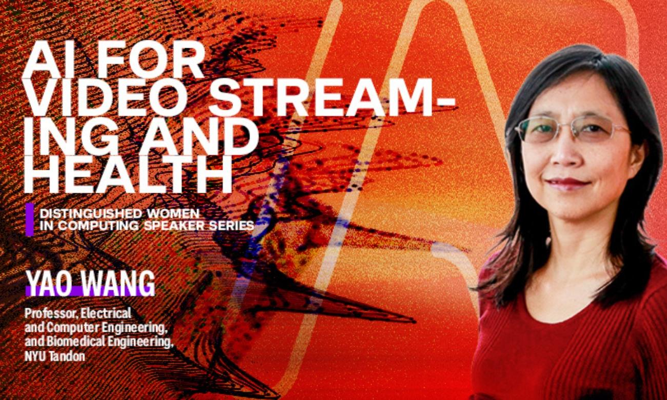 Distinguished Women in Computing Speaker Series - AI for Video Streaming and Health